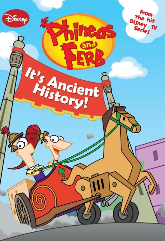 Phineas and Ferb It's ancient history!