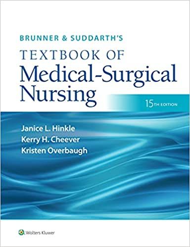 BRUNNER & SUDDARTH'S TEXTBOOK OF MEDICAL SURGICAL NURSING. 15th ed. 2022 
2022.