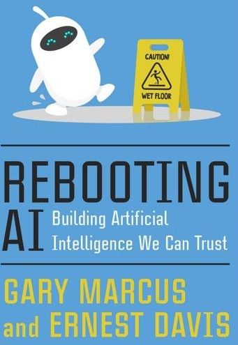 Rebooting AI : building artificial intelligence we can trust