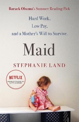 Maid : hard work, low pay, and a mother's will to survive